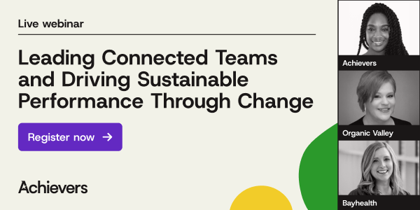 Leading Connected Teams and Driving Sustainable Performance Through Change 