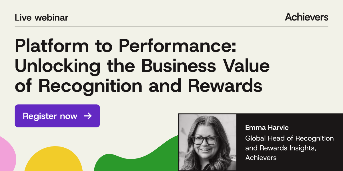From Platform to Performance: Unlocking the Real Business Value of Recognition and Rewards